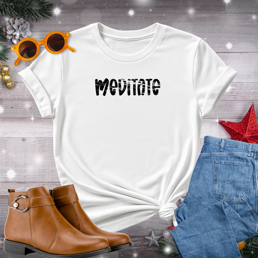 Meditate T-Shirt – Soft Reminder to Slow Down, Return to the Moment, and Create Space for What Truly Matters