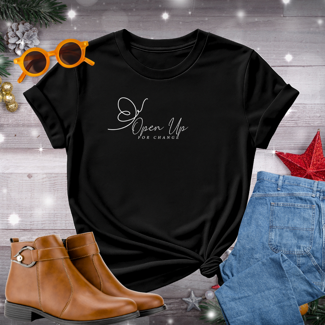Open Up for Change T-Shirt – Gentle Reminder to Welcome Growth, Let Go with Grace, and Live in Alignment with What Matters