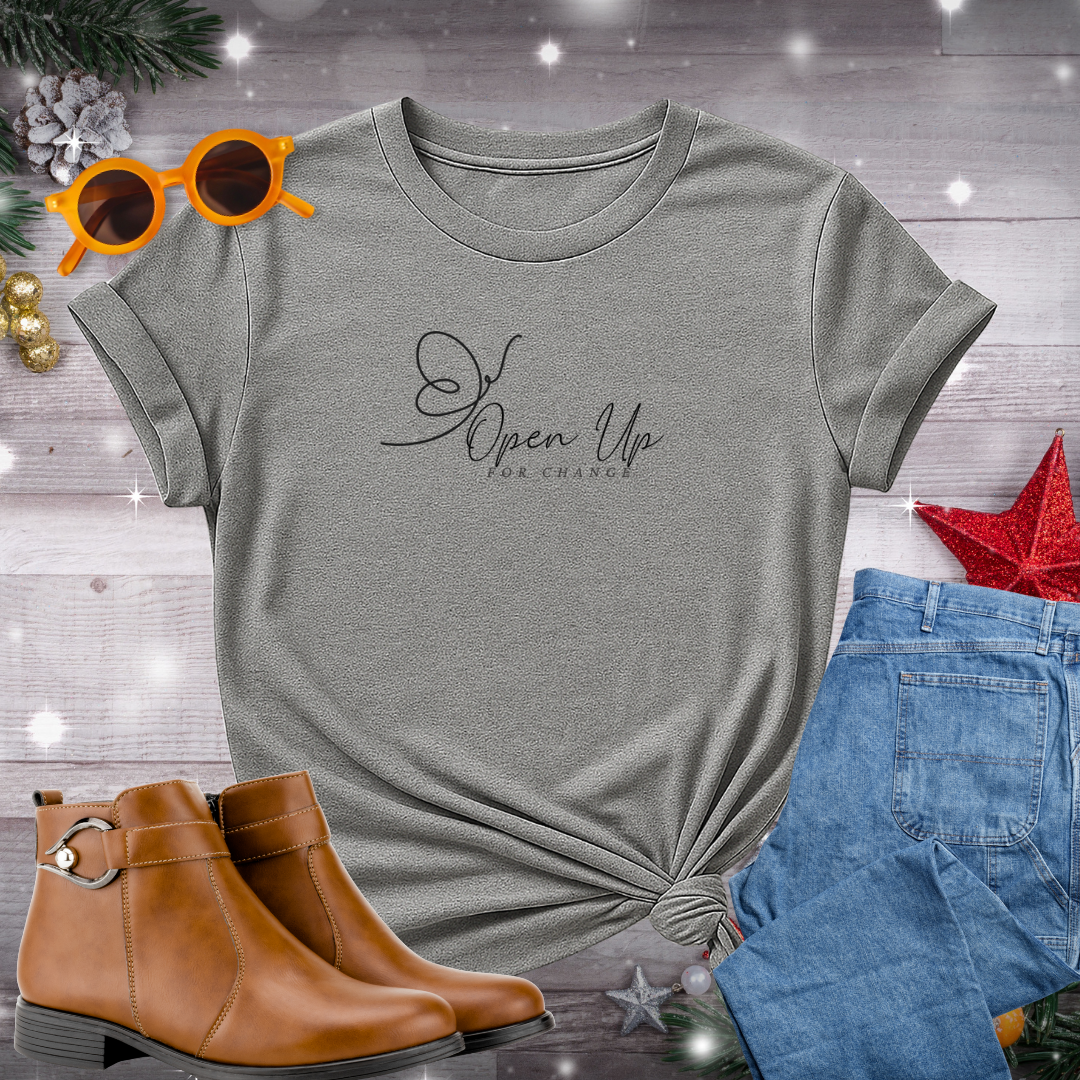 Open Up for Change T-Shirt – Gentle Reminder to Welcome Growth, Let Go with Grace, and Live in Alignment with What Matters