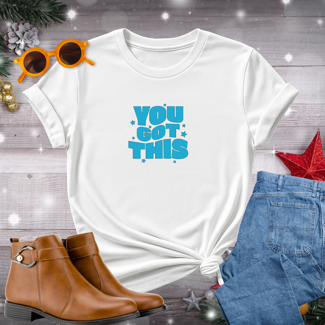 You Got This T-Shirt – Quiet Reminder to Trust Your Path, Take Aligned Action, and Shine Through Life’s Uncertainty