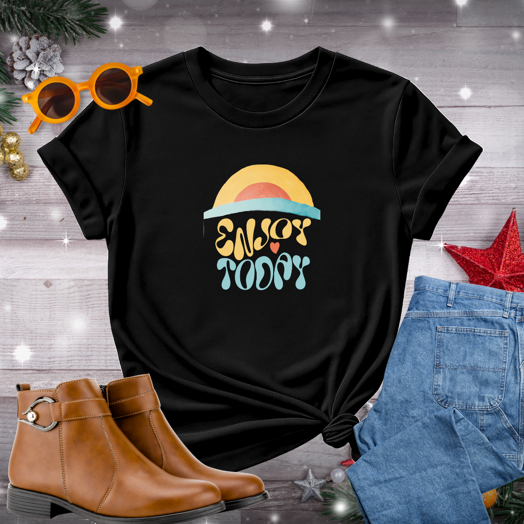 Enjoy Today T-Shirt – Bright Reminder to Embrace the Present Moment and Live With Intention