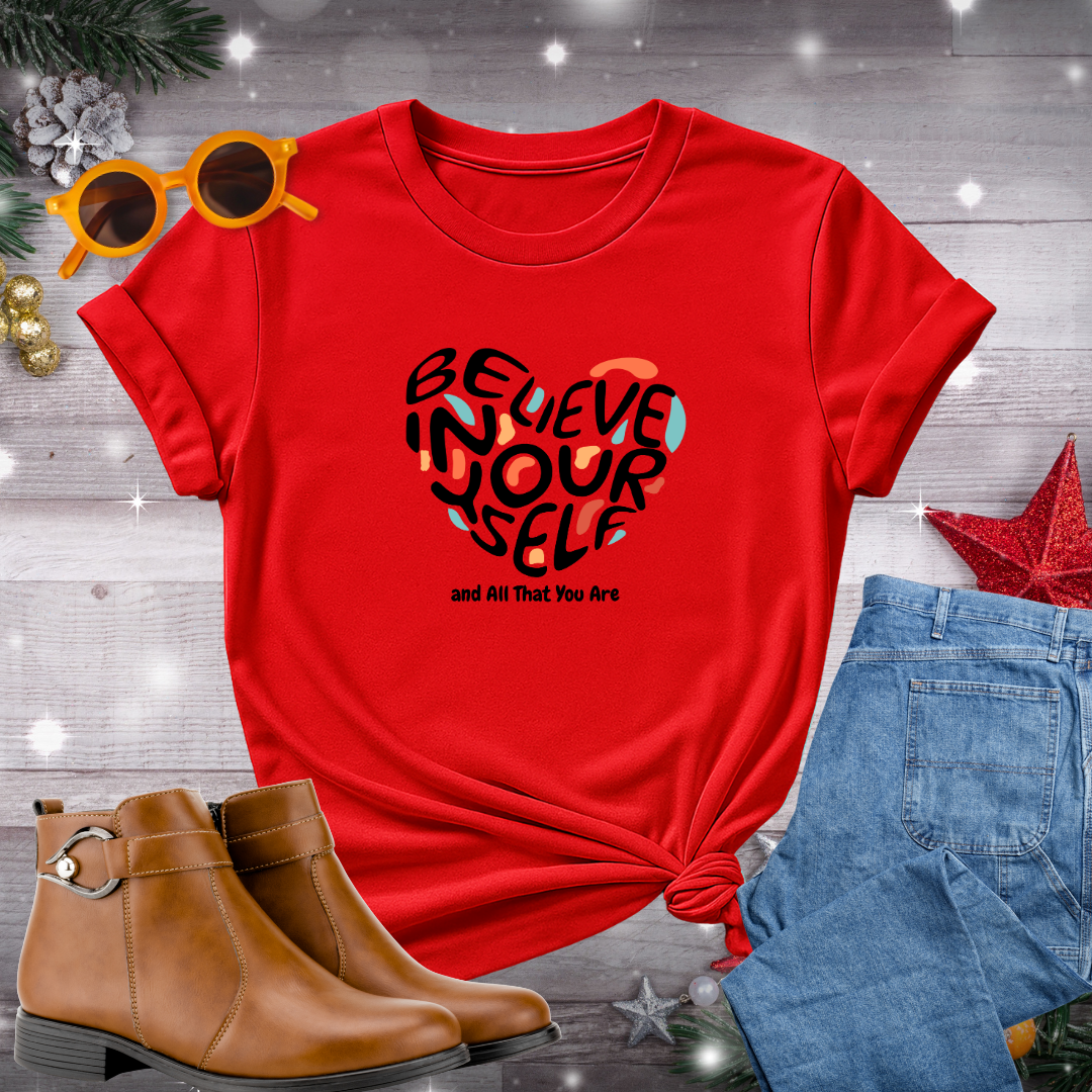 Believe In Yourself T-Shirt – Gentle Reminder to Embrace Self-Worth, Take Intentional Actions, and Stay Present in Every Moment