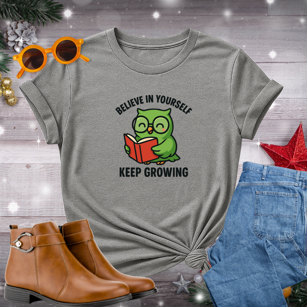 Believe in Yourself, Keep Growing T-Shirt – Gentle Reminder to Nurture Self-Belief, Embrace Lifelong Learning, and Stay Present in Every Step of Growth