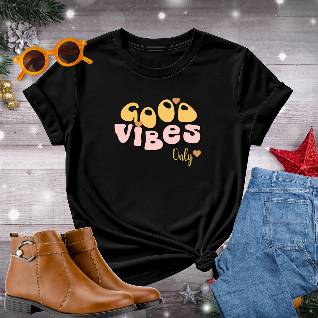 Good Vibes Only T-Shirt – Encouraging Mindful Awareness, Self-Guided Growth & Intentional Positivity Each Day