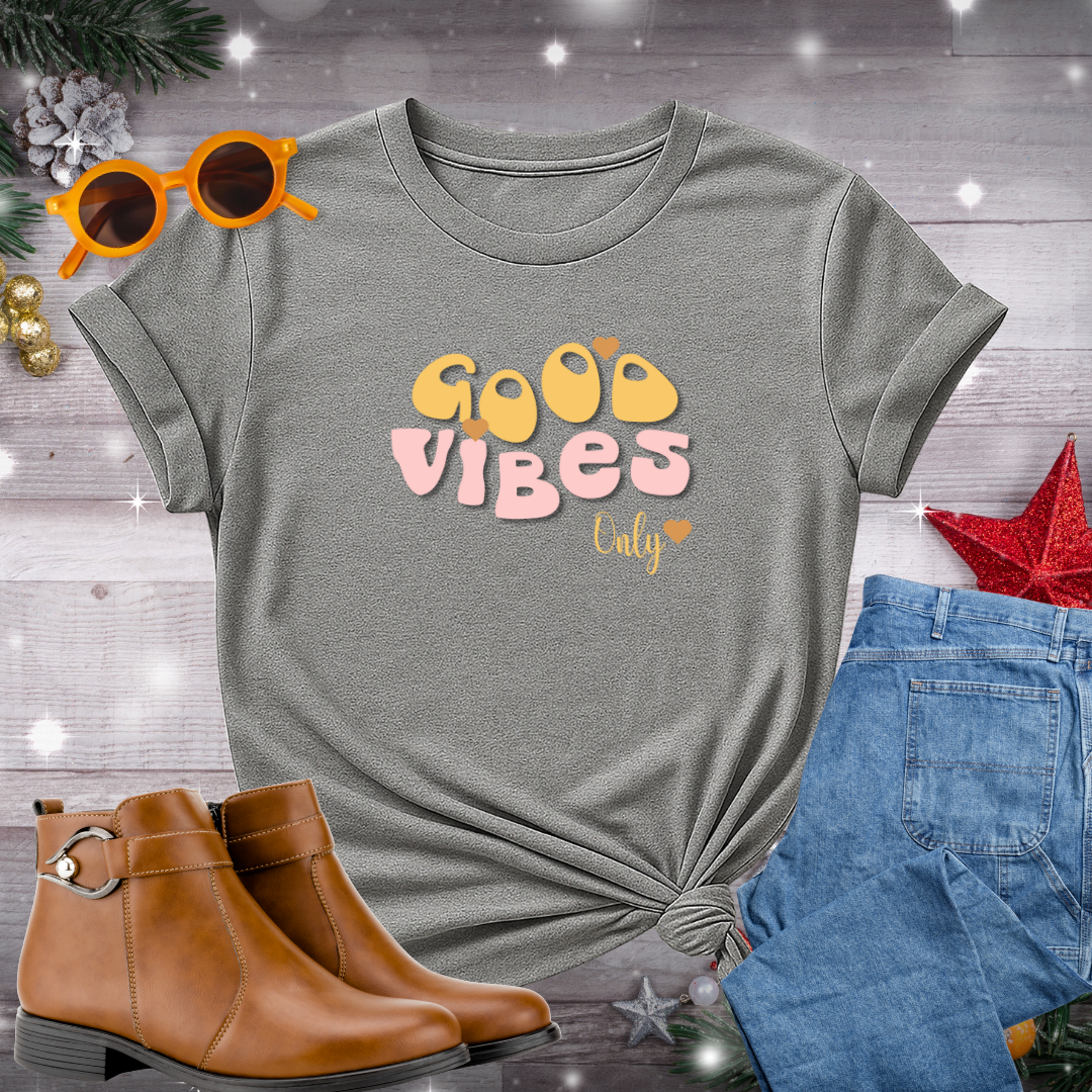 Good Vibes Only T-Shirt – Encouraging Mindful Awareness, Self-Guided Growth & Intentional Positivity Each Day