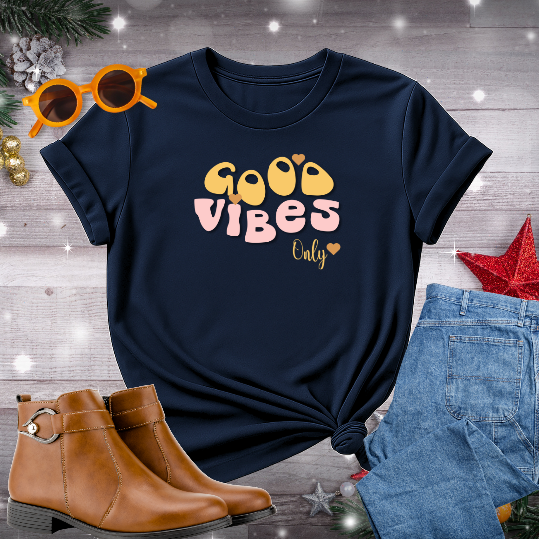 Good Vibes Only T-Shirt – Encouraging Mindful Awareness, Self-Guided Growth & Intentional Positivity Each Day