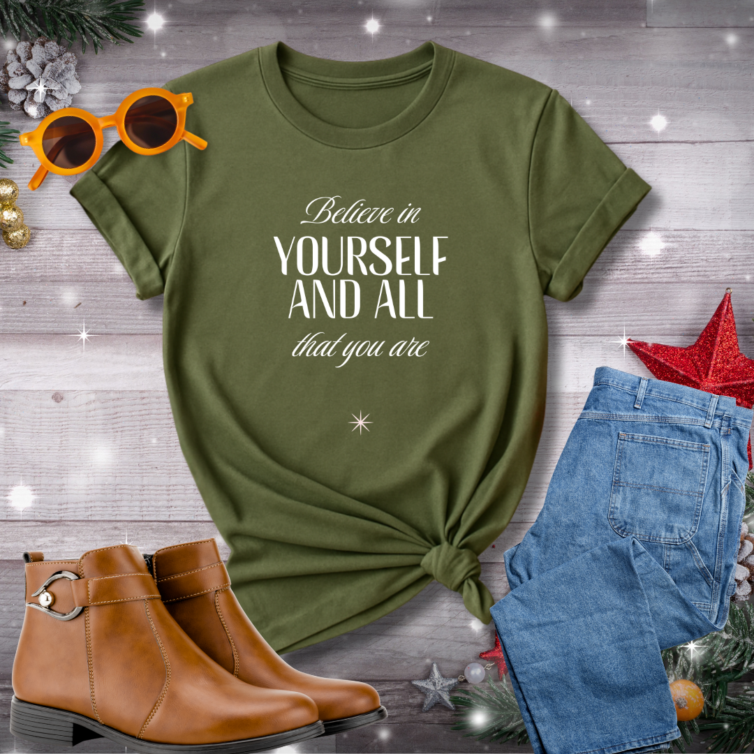 Believe in Yourself and All That You Are T-Shirt – Bold, Grounded Reminder for Clients Practicing Mindfulness, Acceptance, and Purposeful Action