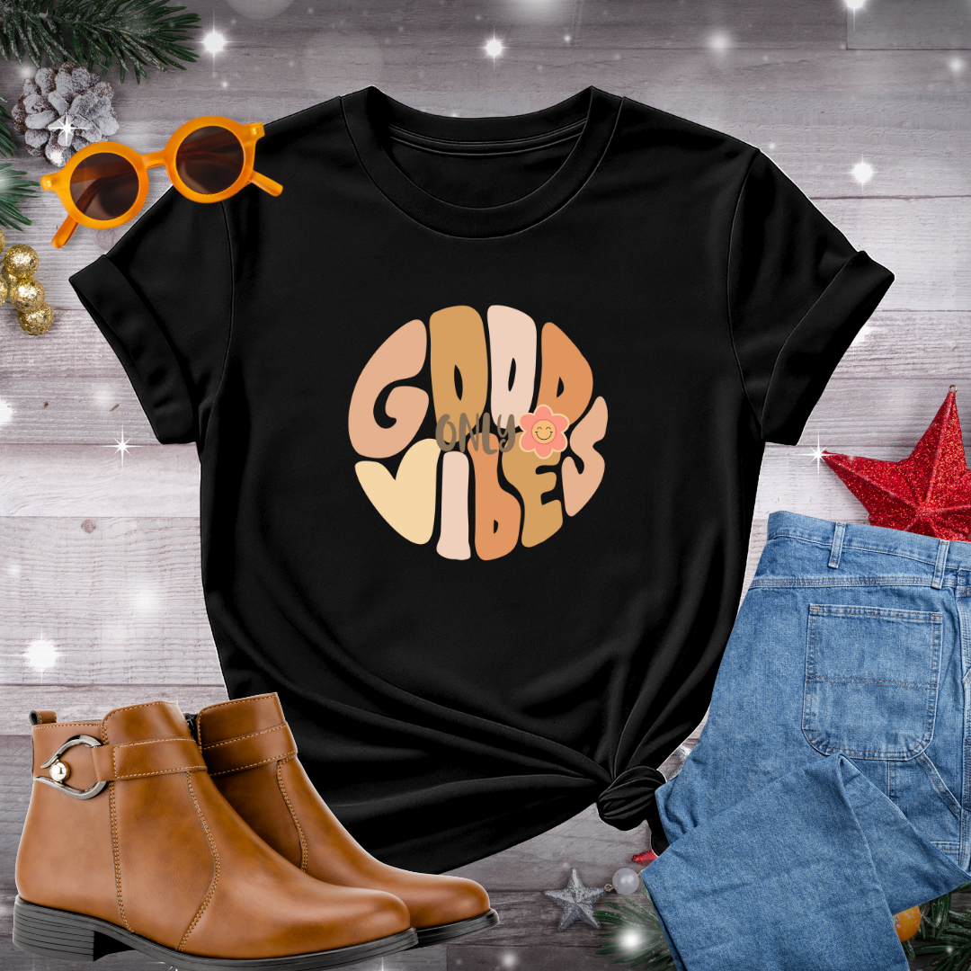 Good Vibes Only T-Shirt – Daily Nudge Toward Calm Awareness, Intentional Choices, and Inner Alignment
