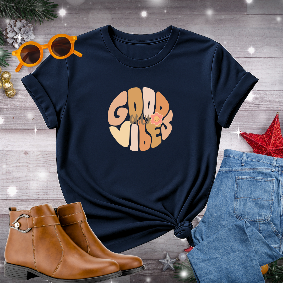 Good Vibes Only T-Shirt – Daily Nudge Toward Calm Awareness, Intentional Choices, and Inner Alignment