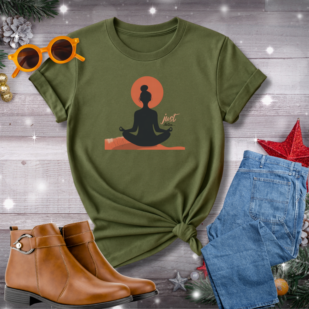 Just Notice T-Shirt – Gentle Cue for Mindful Awareness, Present-Moment Noticing, and Values-Based Living in Daily Practice
