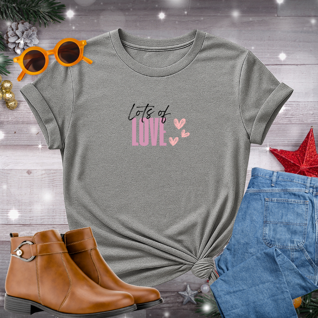 Lots of Love T-shirt – Heartfelt Reminder to Lead with Kindness and Connection