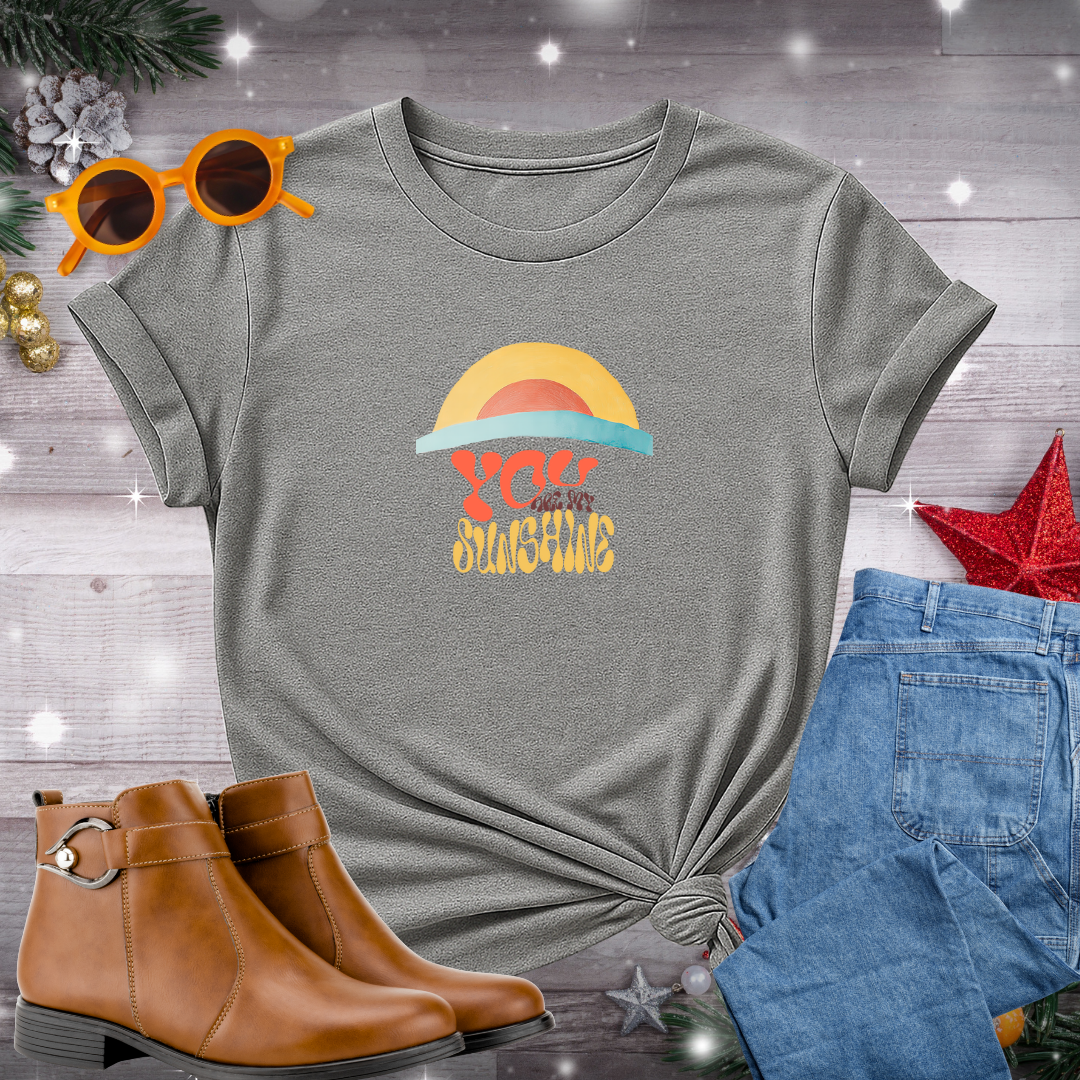 You Are My Sunshine T-Shirt – Bold Message of Radiance, Joy, and Intentional Living